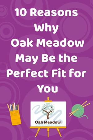 10 Reasons Why Oak Meadow May Be the Perfect Fit for You