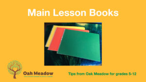 Main lesson book 5-12 cover: Tips from Oak Meadow for using Main Lesson Books in grades 5-12