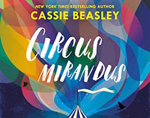 Circus Mirandus by Cassie Beasley