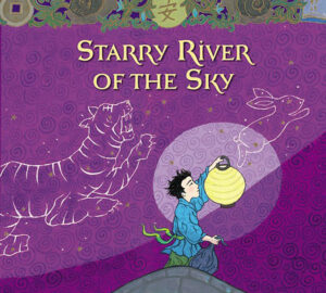 Starry River of the Sky by Grace Lin Book Cover - K-8 Summer Reading List. This cover features a child holding up a lantern. Behind them are the outlines of a tiger and a rabbit.